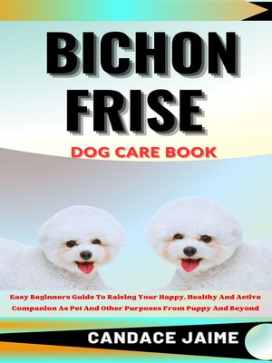 cover image of BICHON FRISE  DOG CARE BOOK